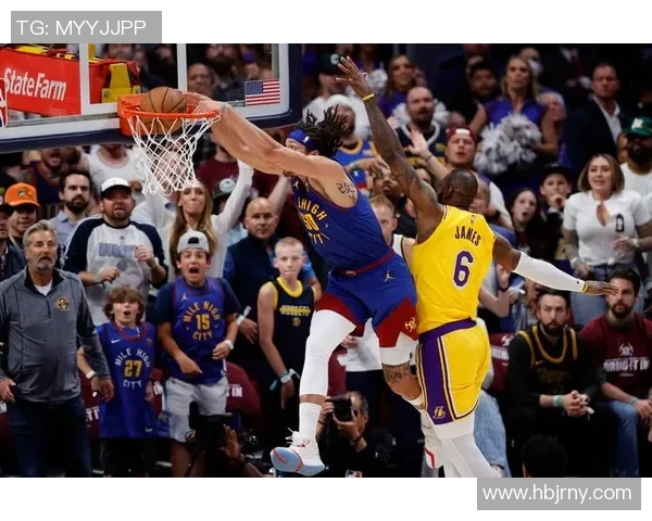 湖人对掘金第三场精彩录像回放全程回顾与分析